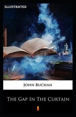 The Gap in the Curtain Illustrated by John Buchan