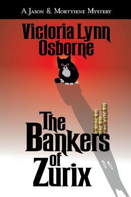 The Bankers of Zurix: A Jason and Mortyiene Mystery by Victoria Lynn Osborne