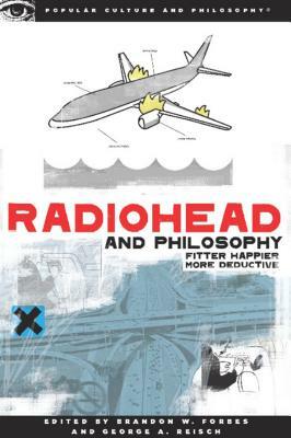 Radiohead and Philosophy: Fitter Happier More Deductive by 