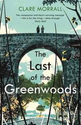 The Last of the Greenwoods by Clare Morrall