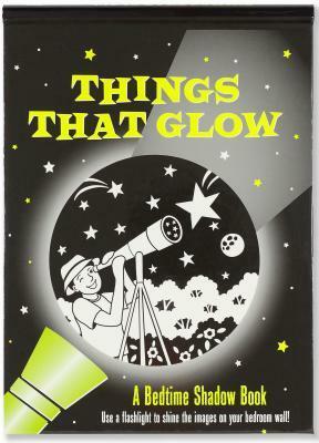 Things That Glow Bedtime Shadow Book by Suzanne Schwalb