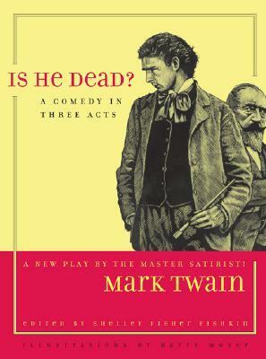 Is He Dead? by Shelley Fisher Fishkin, Barry Moser, Mark Twain