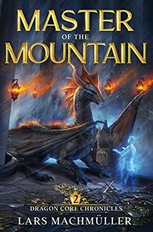 Master of the Mountain: A Reincarnation LitRPG Adventure by Lars Machmüller