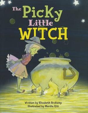 The Picky Little Witch by Marsha Riti, Elizabeth Brokamp