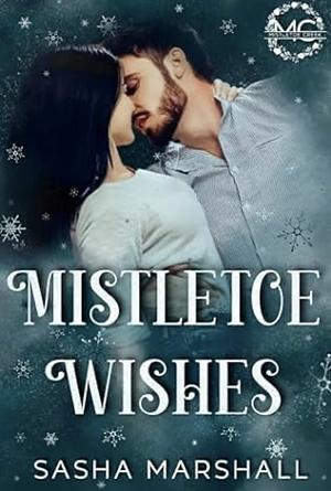 Mistletoe Wishes by Sasha Marshall