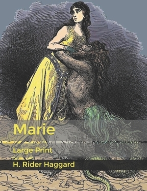 Marie: Large Print by H. Rider Haggard