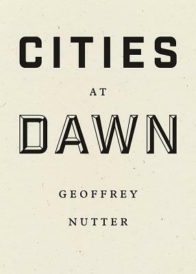 Cities at Dawn by Geoffrey Nutter