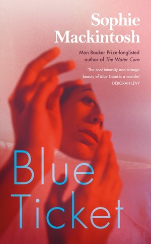 Blue Ticket by Sophie Mackintosh