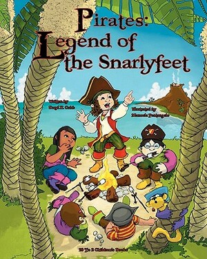 "Pirates: Legend of the Snarlyfeet" by Daryl K. Cobb