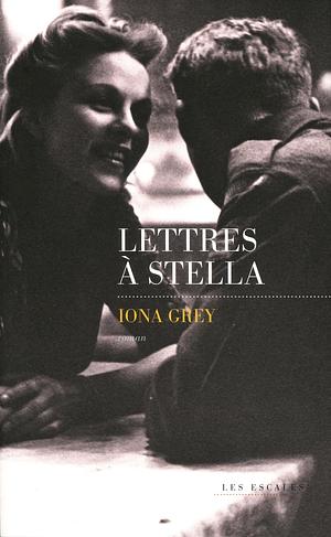 Lettres à Stella by Iona Grey