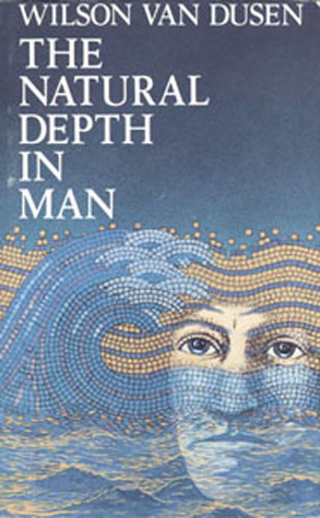 The Natural Depth in Man by Wilson Van Dusen