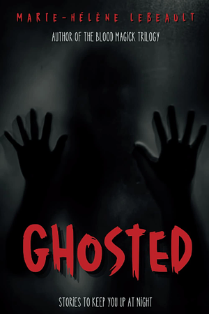 Ghosted by Marie-Hélène Lebeault