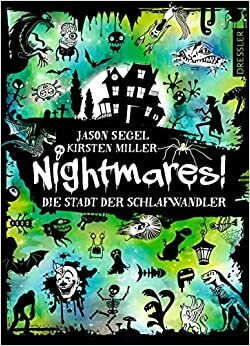Nightmares! Die Stadt der Schlafwandler: Band 2 by Jason Segel, Kirsten Miller