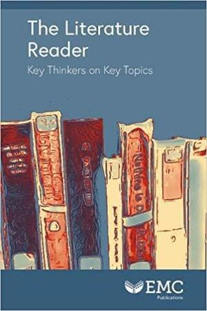 The Literature Reader: Key Thinkers on Key Topics by Lucy Webster