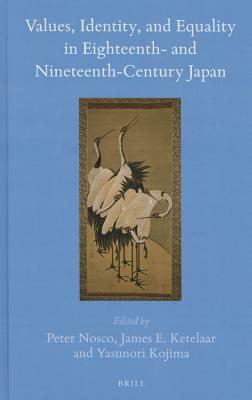Values, Identity, and Equality in Eighteenth- And Nineteenth-Century Japan by 