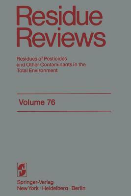 Residue Reviews: Residues of Pesticides and Other Contaminants in the Total Environment by Francis a. Gunther