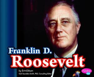 Franklin D. Roosevelt by Erin Edison