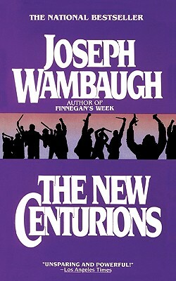 The New Centurions by Joseph Wambaugh