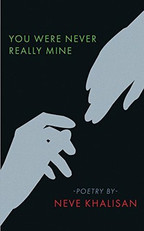 You Were Never Really Mine by Neve Khalisan