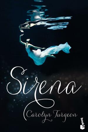 Sirena by Carolyn Turgeon