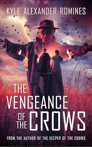 The Vengeance of the Crows by Kyle Alexander Romines