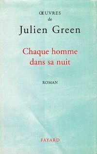 Chaque Homme Dans Sa Nuit by Julien Green