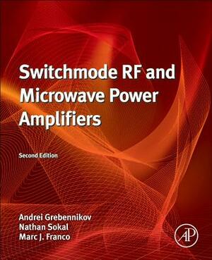 Switchmode RF and Microwave Power Amplifiers by Marc J. Franco, Nathan O. Sokal, Andrei Grebennikov