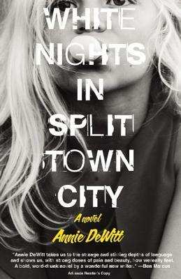 White Nights in Split Town City by Annie DeWitt