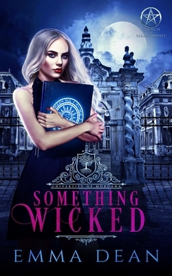 Something Wicked: A Reverse Harem Academy Series by Emma Dean