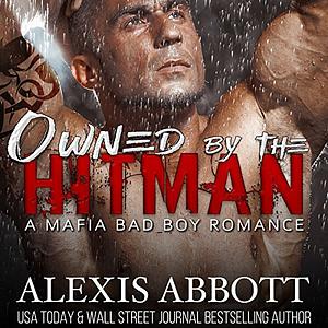 Owned by the Hitman by Alexis Abbott