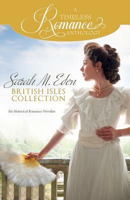 Sarah M. Eden British Isles Collection by Sarah M. Eden