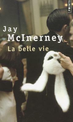 La Belle Vie by Jay McInerney