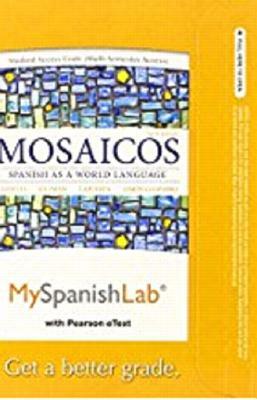 Mylab Spanish with Pearson Etext -- Access Card -- For Mosaicos: (multi-Semester Access) by Elizabeth Guzmán, Matilde Castells, Paloma Lapuerta