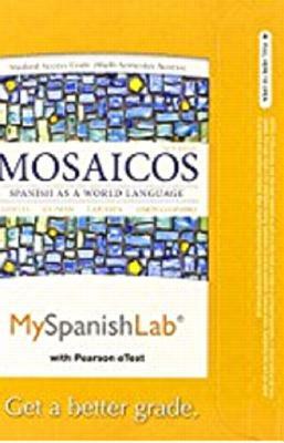 Mylab Spanish with Pearson Etext -- Access Card -- For Mosaicos: (multi-Semester Access) by Matilde Castells, Elizabeth Guzmán, Paloma Lapuerta