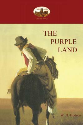 The Purple Land by William Henry Hudson