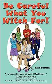 Be Careful What You Witch For! by Lisa Bonnice