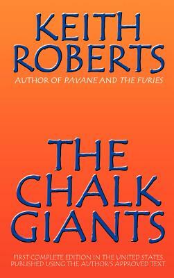 The Chalk Giants by Keith Roberts