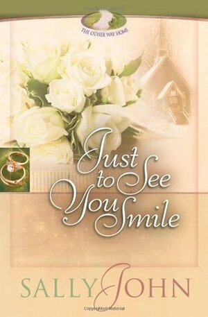 Just to See You Smile by Sally John