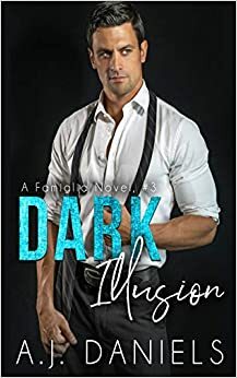 Dark Illusion by A.J. Daniels, Andréa Joy