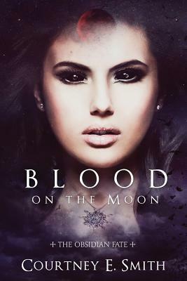 Blood on the Moon by Courtney E. Smith