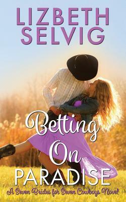 Betting on Paradise by Lizbeth Selvig