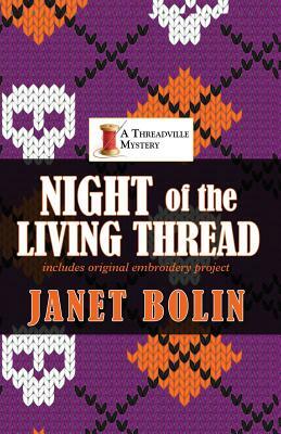 Night of the Living Thread by Janet Bolin