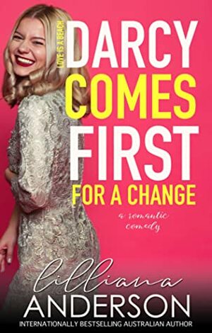 Darcy Comes First for a Change (Love is a Beach) by Lilliana Anderson