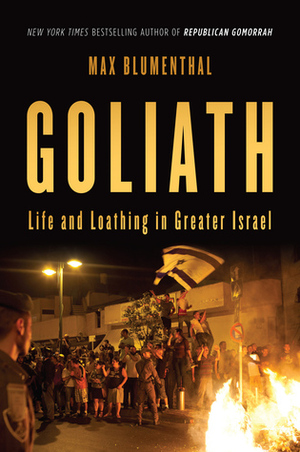 Goliath: Life and Loathing in Greater Israel by Max Blumenthal, To Be Announced