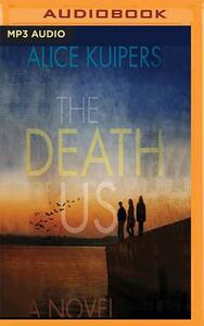 The Death of Us by Alice Kuipers