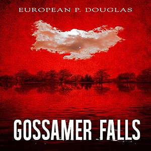 Gossamer Falls by European P. Douglas