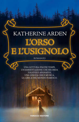 L'Orso e l'Usignolo by Katherine Arden