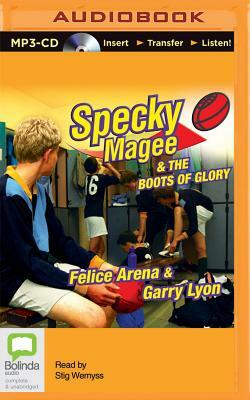 Specky Magee and the Boots of Glory by Garry Lyon, Felice Arena