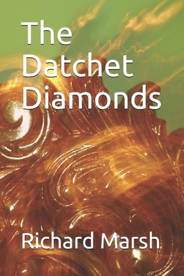 The Datchet Diamonds by Richard Marsh