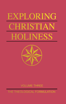 Exploring Christian Holiness, Volume 1: The Biblical Foundations by W. T. Purkiser